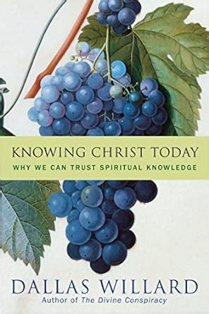 Knowing Christ Today Why We Can Trust Spiritual Knowledge PDF