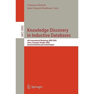 Knowledge Discovery in Inductive Databases 4th International Workshop Doc