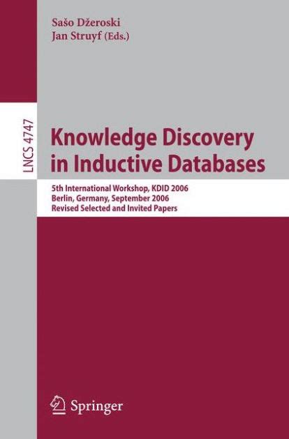 Knowledge Discovery in Inductive Databases 5th International Workshop, KDID 2006 Berlin, Germany, Se Epub
