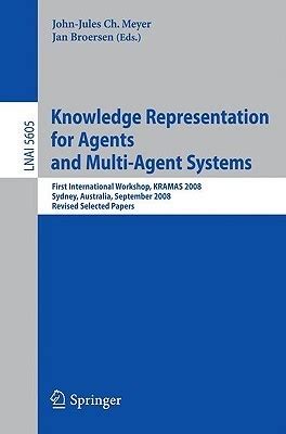 Knowledge Representation for Agents and Multi-Agent Systems First International Workshop, KRAMAS 200 Epub