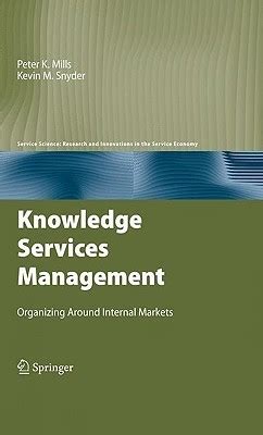 Knowledge Services Management Organizing Around Internal Markets Doc