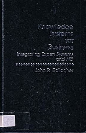 Knowledge Systems for Business Integrating Expert Systems and Mis Kindle Editon