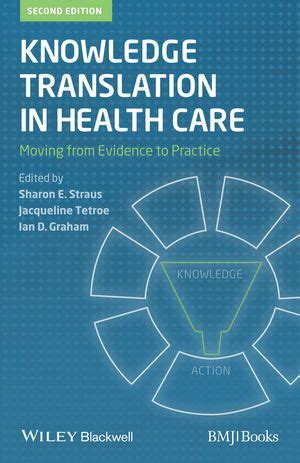 Knowledge Translation in Health Care Moving from Evidence to Practice 2nd Edition Reader