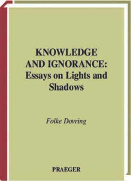 Knowledge and Ignorance Essays on Lights and Shadows PDF