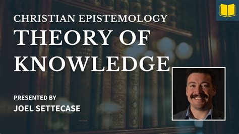 Knowledge of the Heart A Christian Epistemology : An Integrated Study of Human Knowledge Doc