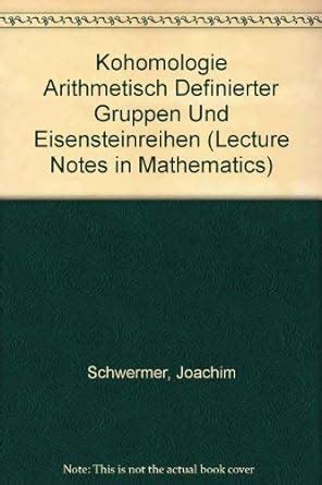 Kohomologie Arithmetisch Definierter Gruppen Und Eisensteinreihen Epub