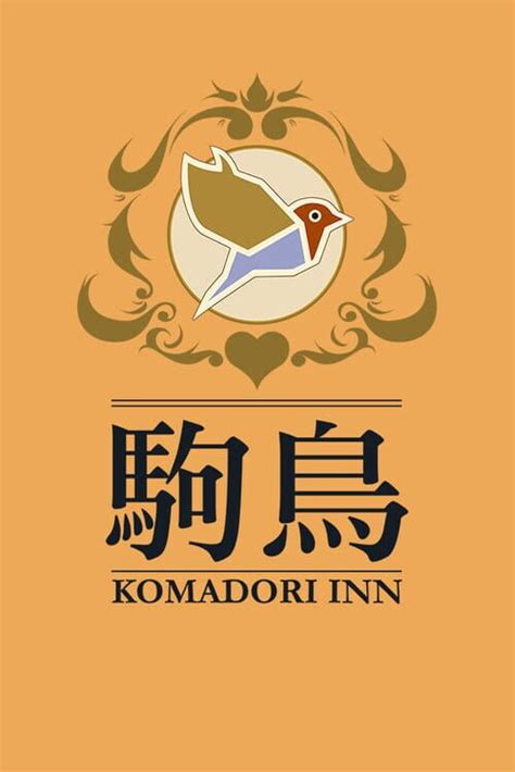 Komadori Inn: Unraveling the Secrets of a Hidden Paradise