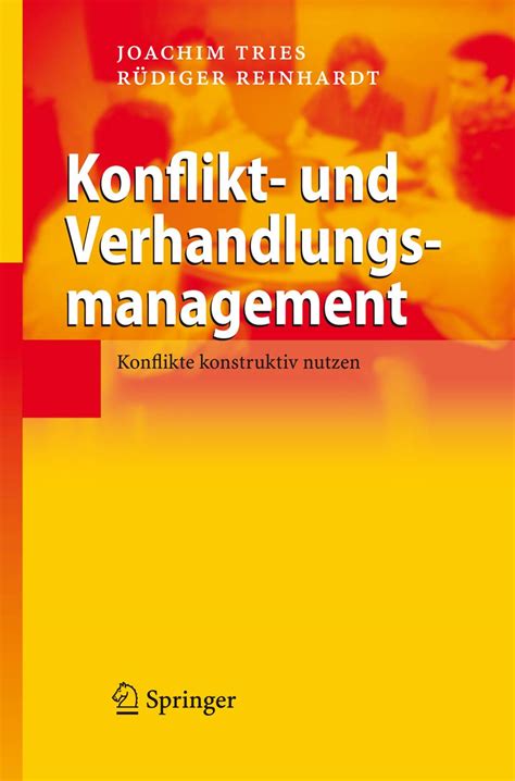 Konflikt- und Verhandlungsmanagement Konflikte Konstruktiv Nutzen 1st Edition Reader
