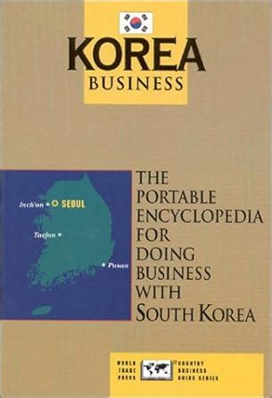 Korea Business The Portable Encyclopedia for Doing Business with South Korea Epub