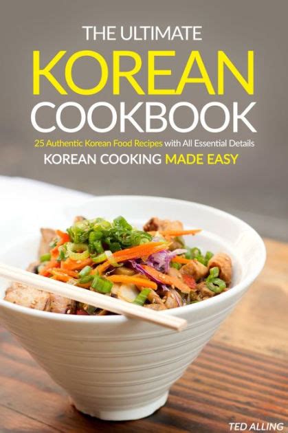 Korean Cookbook A Comprehensive Cookbook to Enjoy Korean Food and Special Korean Flavors Epub