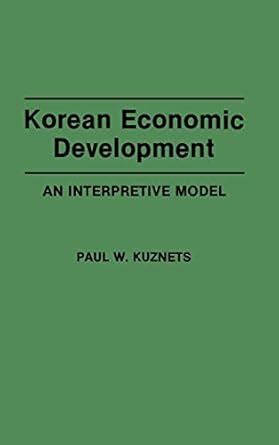 Korean Economic Development An Interpretive Model Reader