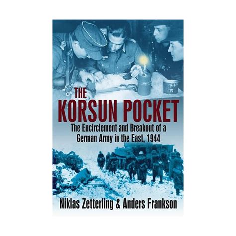 Korsun Pocket The Encirclement and Breakout of a German Army in the East Epub