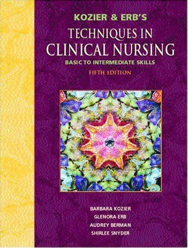 Kozier and Erb s Techniques in Clinical Nursing Basic to Intermediate Skills 5th Edition Kindle Editon