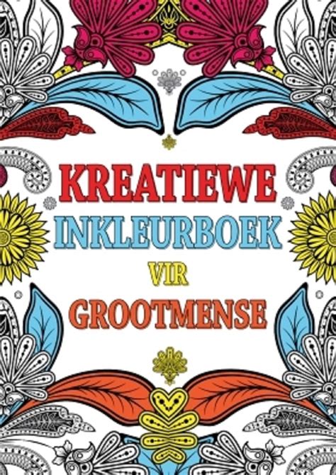 Kreatiewe Inkleurboek Vir Grootmense [AFR] Ebook Kindle Editon