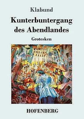 Kunterbuntergang Des Abendlandes Grotesken... Epub