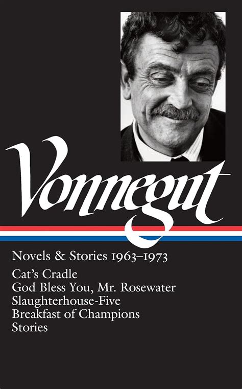 Kurt Vonnegut Novels and Stories 1963-1973 Cat s Cradle God Bless You Mr Rosewater Slaughterhouse-Five Breakfast of Champions Stories Library of America No 216 Doc