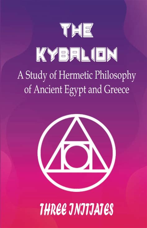 Kybalion Hermetic Philosophy Ancient Greece Kindle Editon