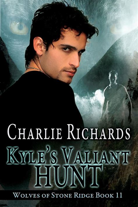 Kyle s Valiant Hunt Wolves of Stone Ridge Book 11 Kindle Editon