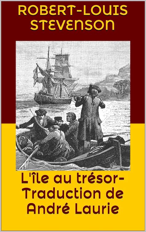 L Île au trésor Traduction de André Laurie French Edition