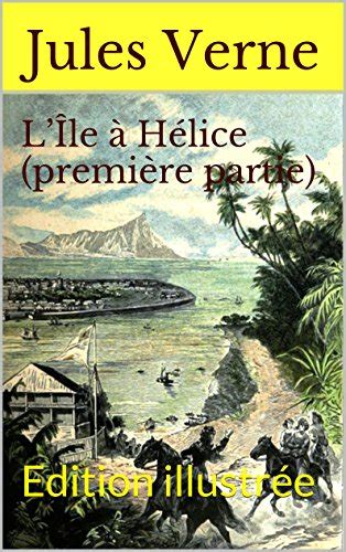 L île à hélice édition illustrée Première partie French Edition