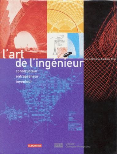 L ART DE L INGENIEUR CONSTRUCTEUR ENTREPRENEUR INVENTEUR Ebook Doc