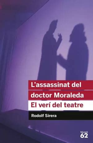 L ASSASSINAT DEL DOCTOR MORALEDA I EL VERÃ DEL TEATRE Ebook Reader