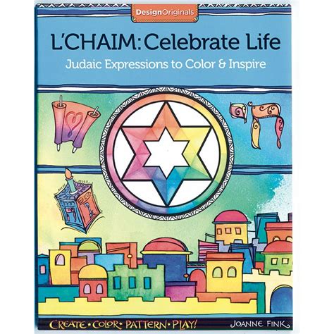 L Chaim Celebrate Life Judaic Expressions to Color and Inspire Design Originals PDF