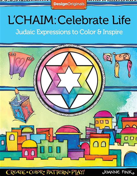 L Chaim Celebrate Life Judaic Expressions to Color and Inspire Design Originals PDF