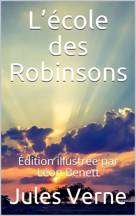 L ECOLE DES ROBINSONS Edition illustrée French Edition