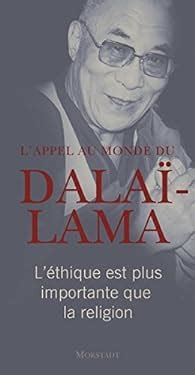 L appel au monde du Dalaï-Lama L éthique est plus importante que la religion French Edition Epub