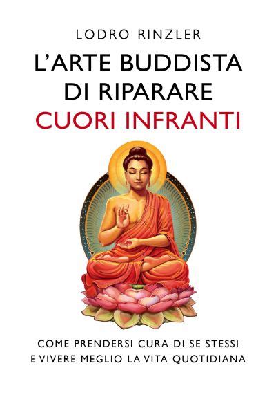 L arte buddista di riparare cuori infranti Italian Edition Kindle Editon