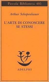 L arte di conoscere se stessi Opere di Arthur Schopenhauer Italian Edition Kindle Editon