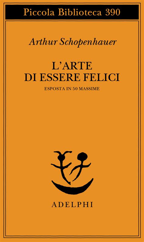 L arte di essere felici Opere di Arthur Schopenhauer Italian Edition Doc