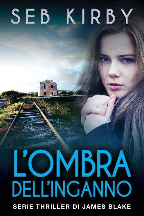 L ombra dell inganno Serie thriller di James Blake Volume 2 Italian Edition Reader