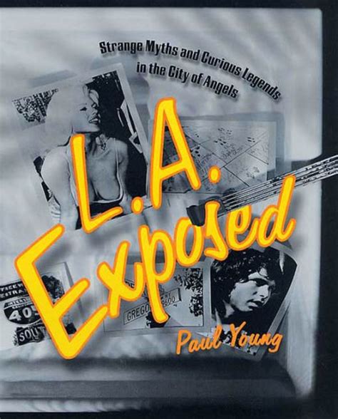 LA Exposed Strange Myths and Curious Legends in the City of Angels PDF