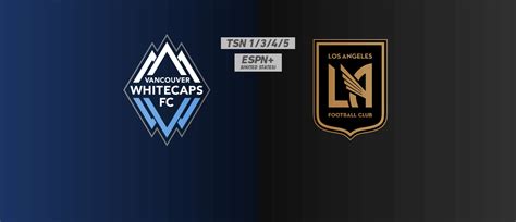 LAFC vs. Vancouver Whitecaps: A Match Preview