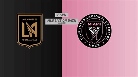 LAFC x Inter Miami: Uma Batalha Acesa pela Supremacia da Conferência Oeste