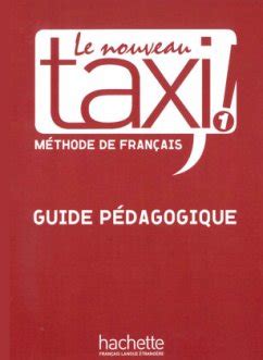 LE NOUVEAU TAXI 1 GUIDE PEDAGOGIQUE DOWNLOAD Ebook Kindle Editon