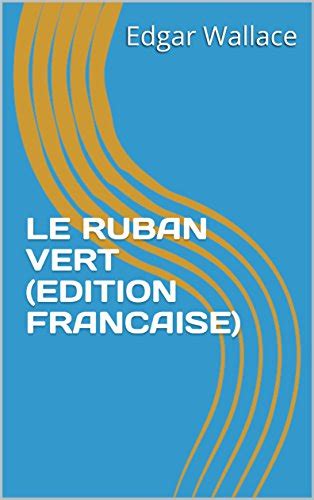 LE RUBAN VERT EDITION FRANCAISE French Edition Reader