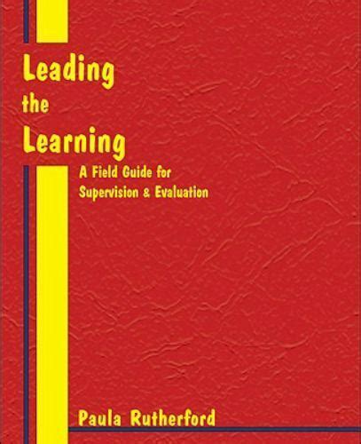 LEADING THE LEARNING A FIELD GUIDE FOR SUPERVISION AMP EVALUATION Ebook Doc