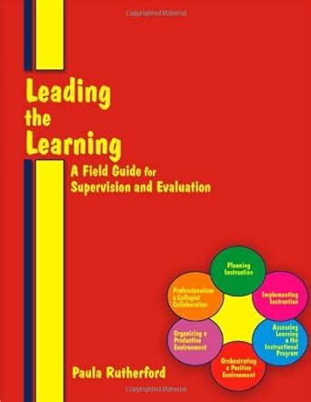 LEADING THE LEARNING A FIELD GUIDE FOR SUPERVISION AMP EVALUATION Ebook Doc