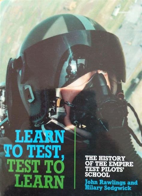 LEARN TO TEST, TEST TO LEARN: THE HISTORY OF THE EMPIRE TEST PILOTS SCHOOL Kindle Editon