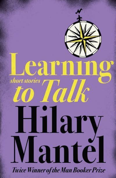 LEARNING TO TALK SHORT STORIES BY HILARY MANTEL Ebook PDF