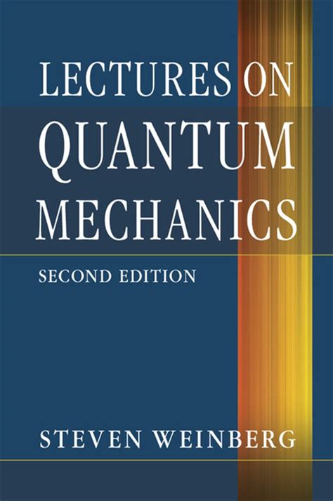 LECTURES ON QUANTUM MECHANICS WEINBERG SOLUTION MANUAL Ebook PDF