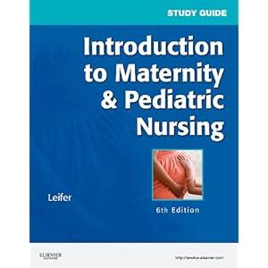 LEIFER INTRODUCTION TO MATERNITY AND PEDIATRIC NURSING 6TH EDITION Ebook Reader