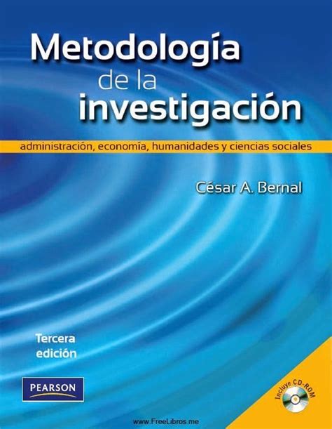 LIBRO METODOLOGIA  DE LA INVESTIGACION CESAR BERNAL 3RA EDICION PDF BOOK Doc