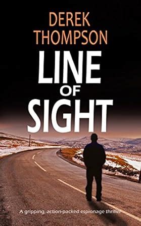 LINE OF SIGHT a gripping action-packed espionage thriller Doc