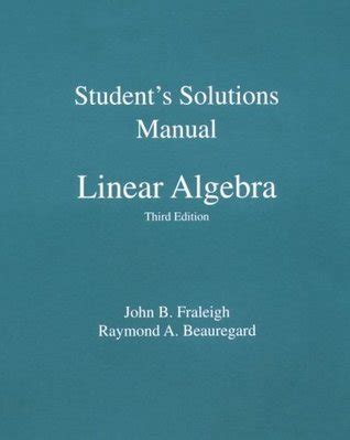 LINEAR ALGEBRA FRALEIGH BEAUREGARD SOLUTION MANUAL Ebook Epub