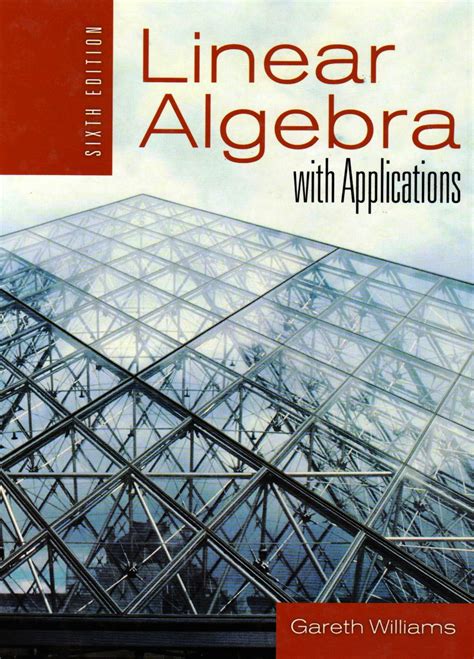 LINEAR ALGEBRA WITH APPLICATIONS GARETH WILLIAMS 6TH EDITION Ebook Doc