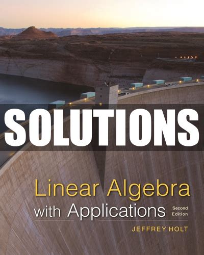LINEAR ALGEBRA WITH APPLICATIONS HOLT SOLUTION MANUAL Ebook Kindle Editon
